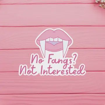 No Fangs Not Interested