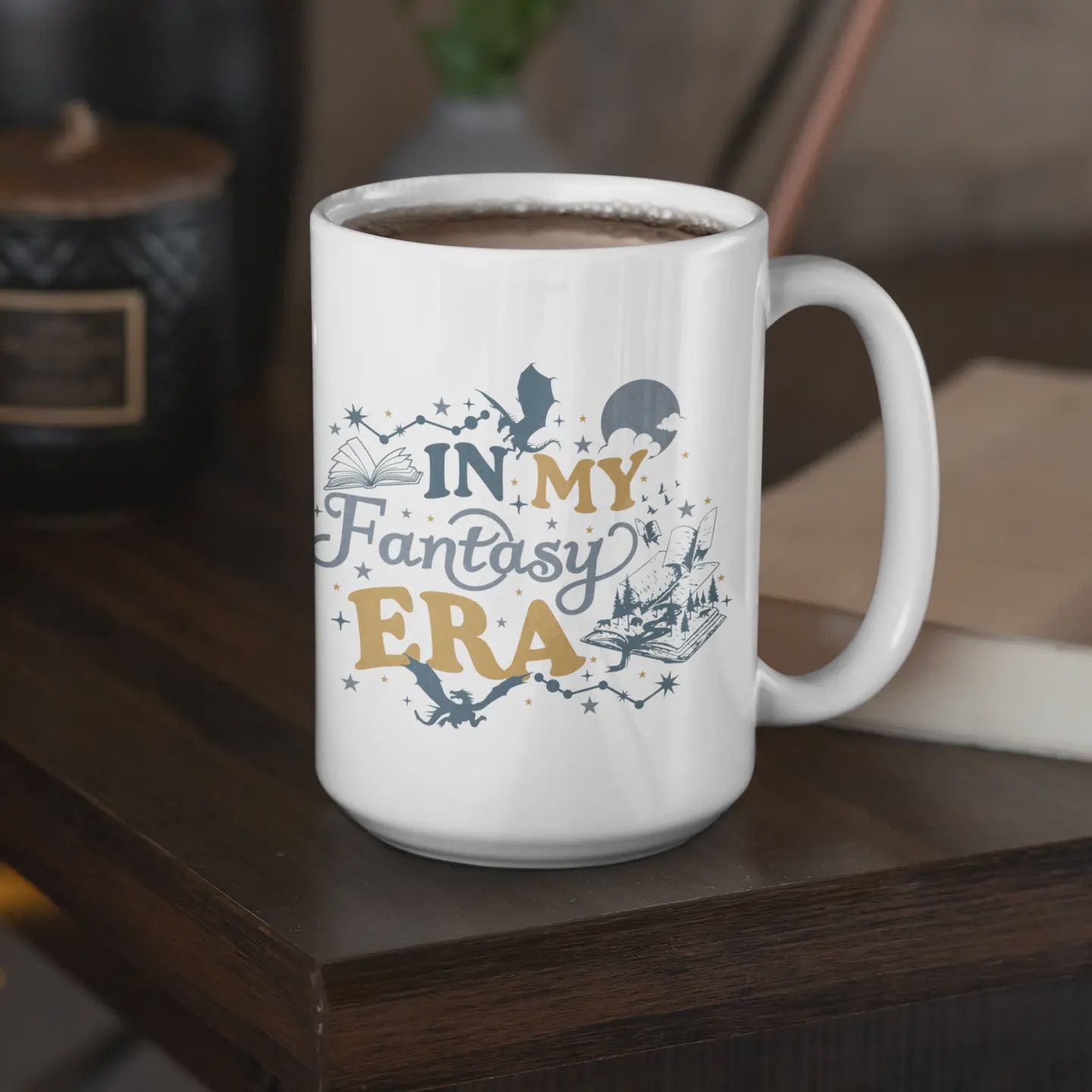 In My Fantasy Era - Book Inspired - Ceramic Mug - 15 Oz