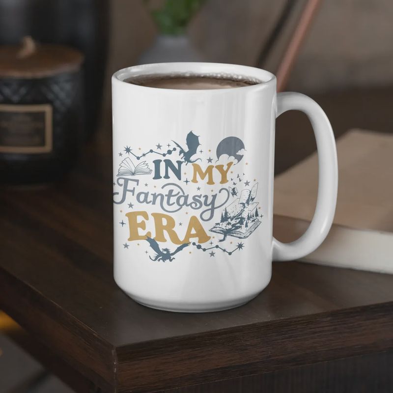 In My Fantasy Era - Book Inspired - Ceramic Mug - 15 Oz