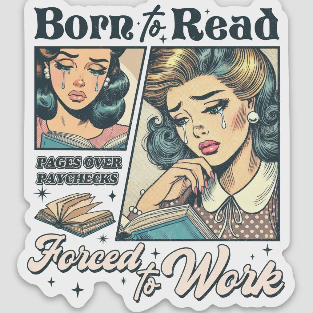 Born To Read, Forced To Work  Sticker