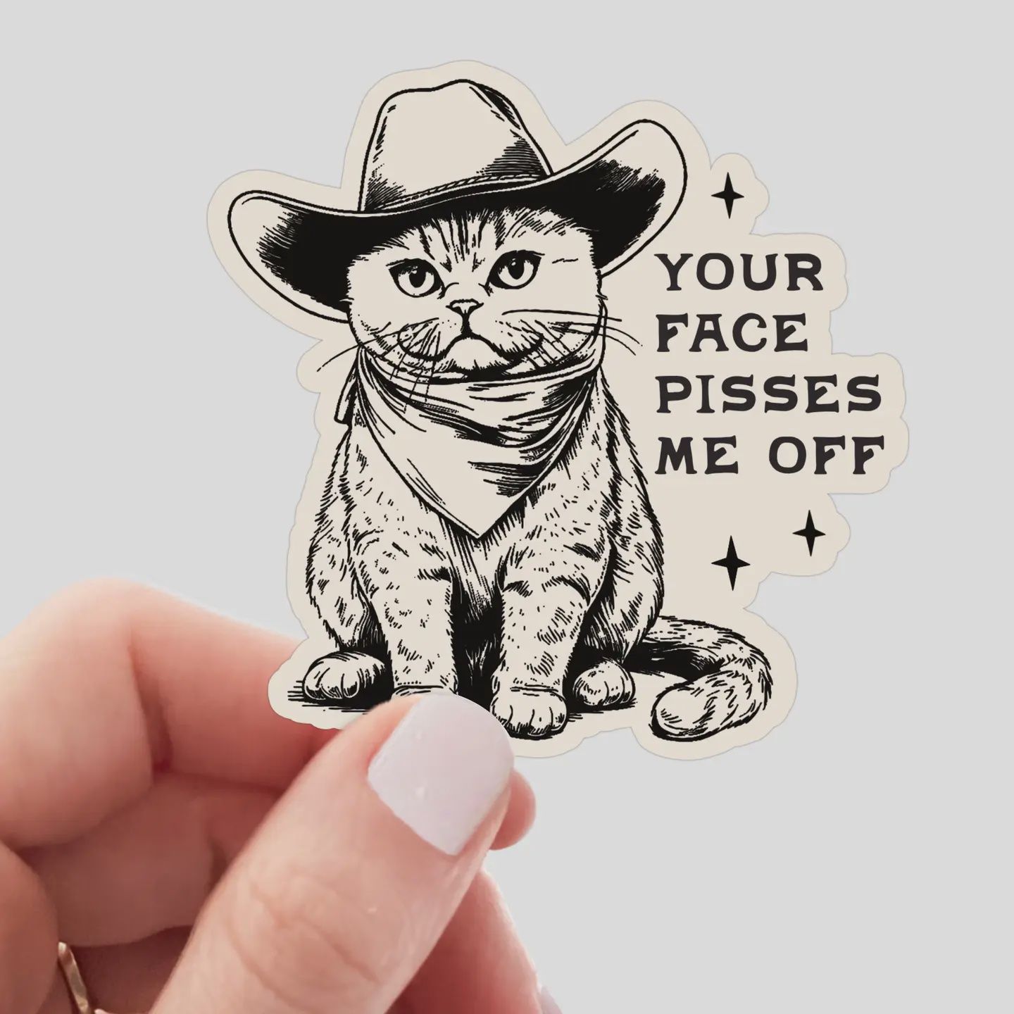 Your Face Pisses Me Off Sticker - cat, kitty, cowboy, hat