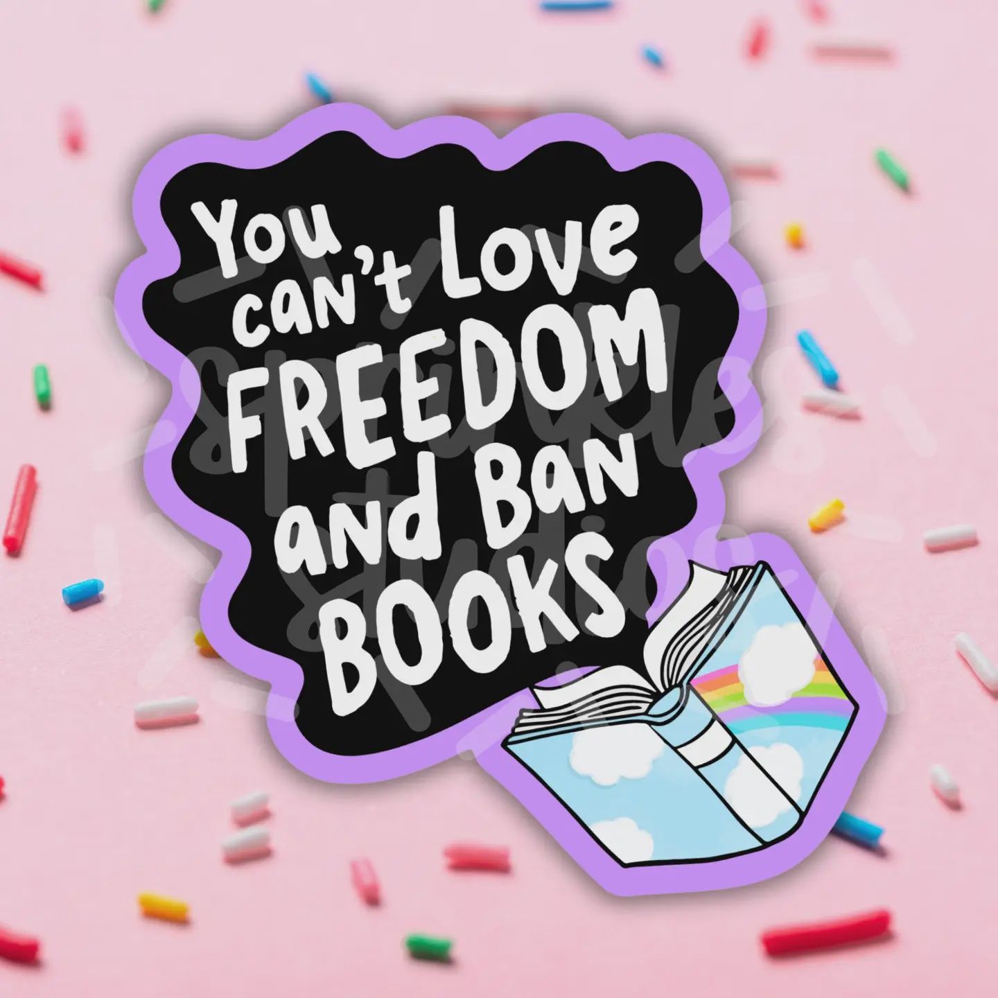 Can‚Äôt Love Freedom and Ban Books Vinyl Sticker