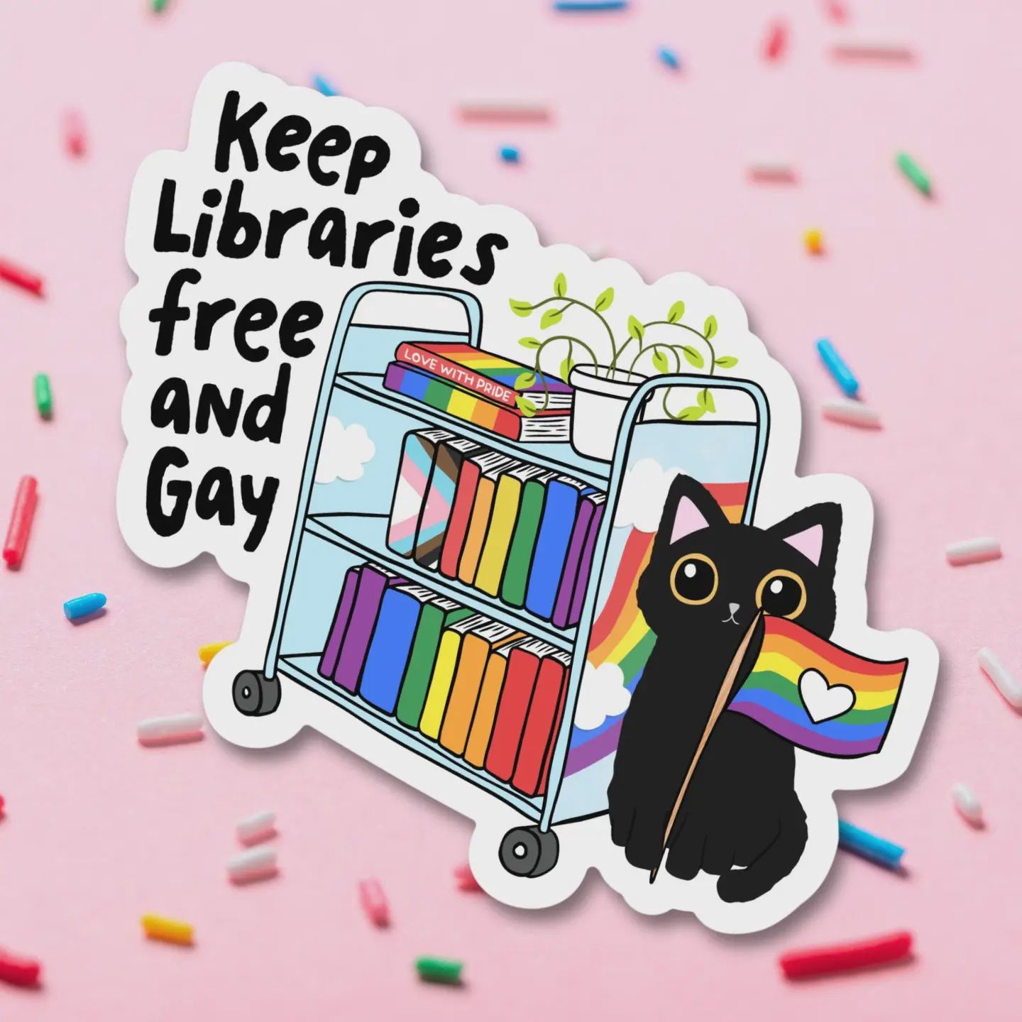 Keep Libraries Free &amp; Gay Pride Vinyl Sticker