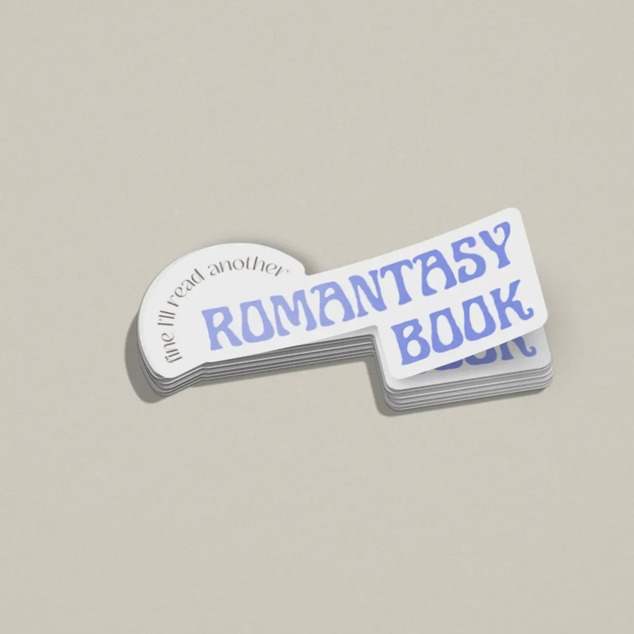 Fine, I&#39;ll Read More Romantasy Sticker