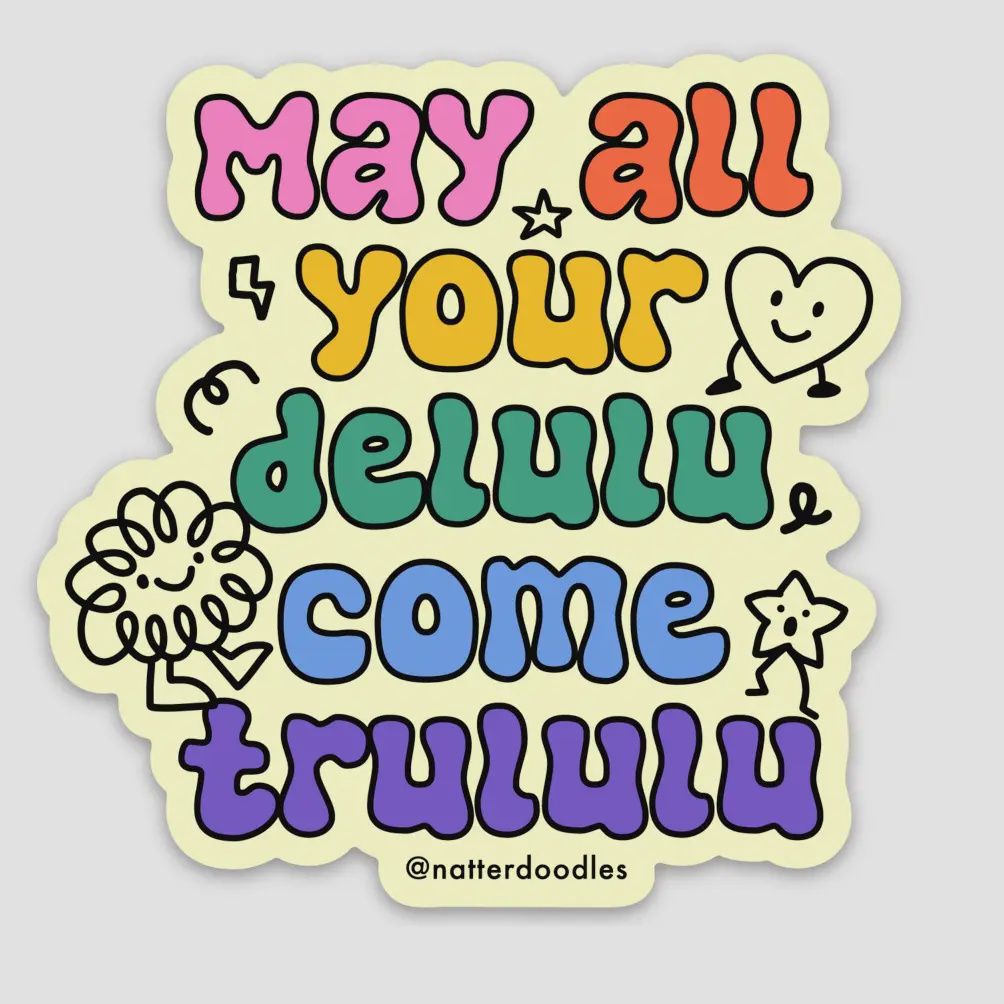 May All Your Delulu Come Trululu Vinyl Funny TikTok Sticker
