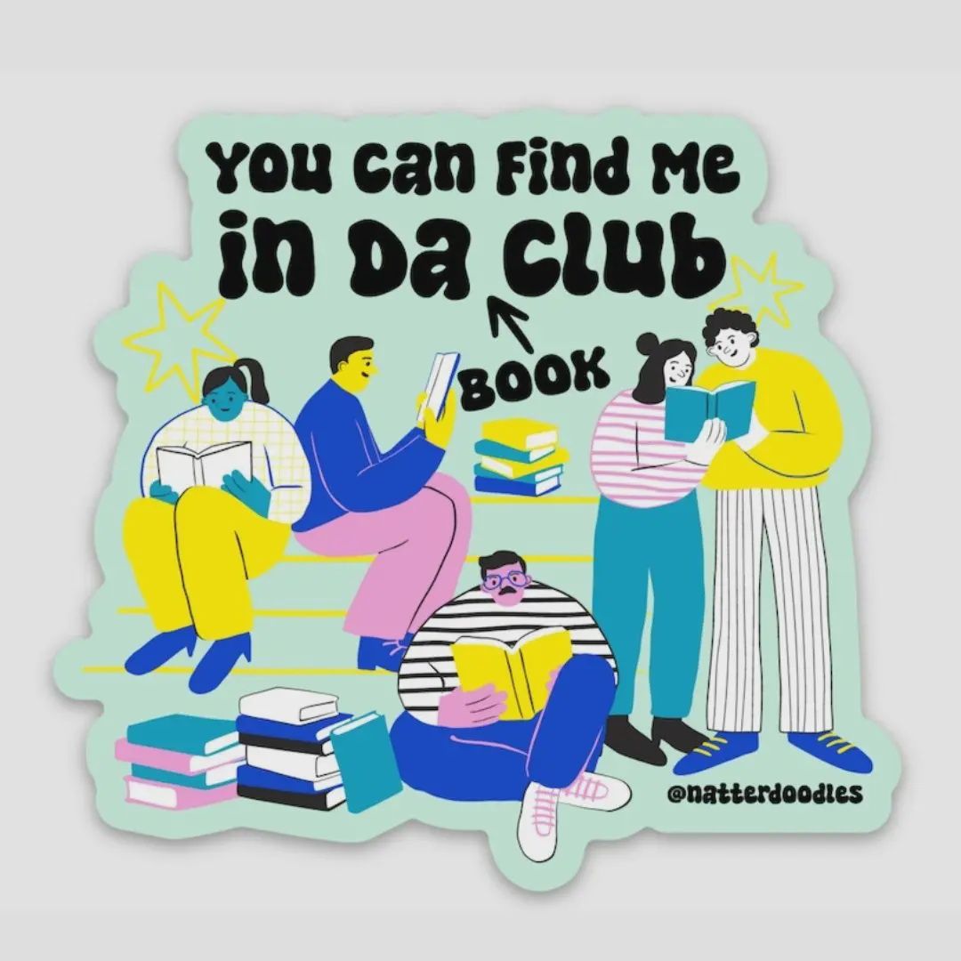 You Can Find Me in Da Book Club Reading Bookstore Sticker