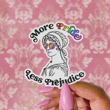 More Pride Less Prejudice Sticker