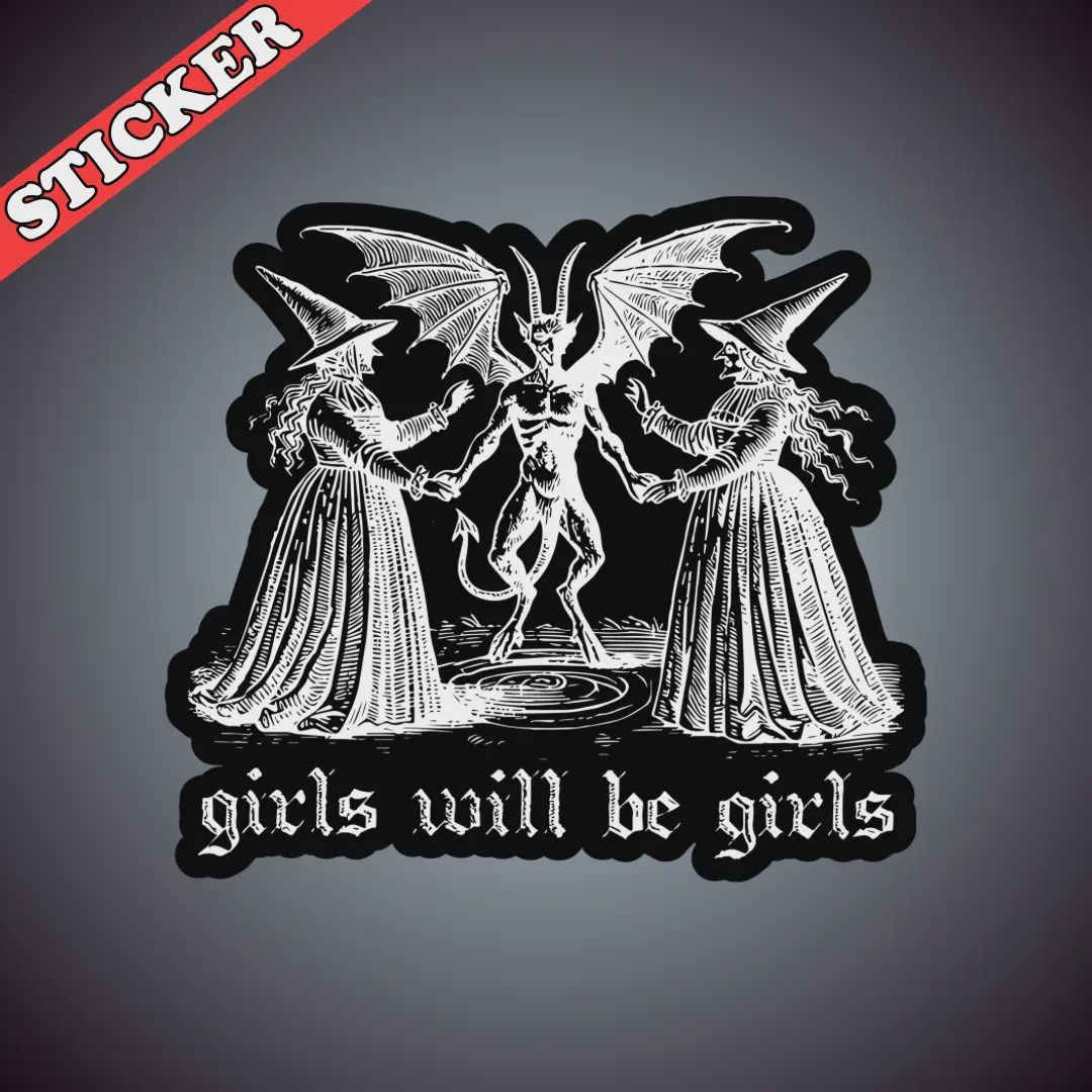 Girls Will Be Girls Sticker