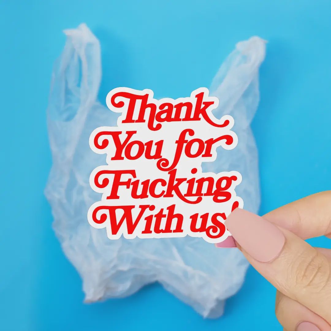 Thank You For Fucking With Us Sticker