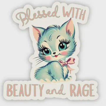 Blessed with Beauty and Rage Sticker