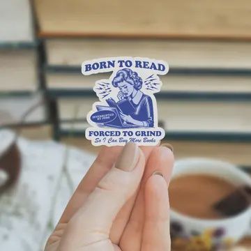 Born To Read Forced To Grind Bookish Waterproof Sticker
