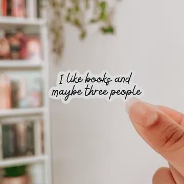 I Like Books &amp; Maybe Three People Bookish Waterproof Sticker