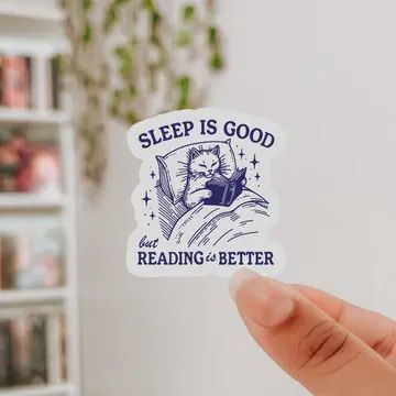 Sleep Is Good Reading Is Better Waterproof Sticker