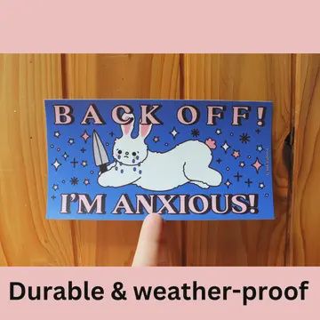 Back Off I&#39;m Anxious Bumper Sticker