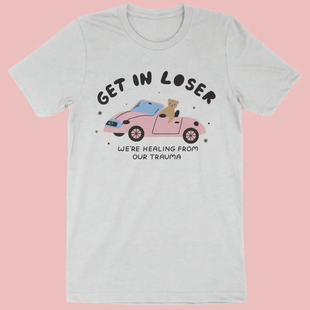 Get in Loser T-Shirt