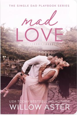 Mad Love (The Single Dad Playbook Book #1) (Signed Edition)