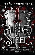 Blood &amp; Steel: An epic romantic fantasy