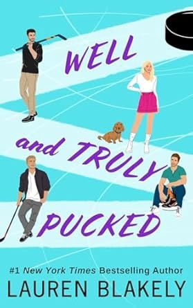 Well and Truly Pucked (My Hockey Romance Book #4) (Signed Edition)