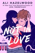 Not in Love (Signed Edition) (To Be Signed 7/10/25)