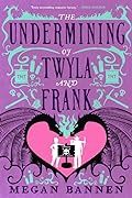 The Undermining of Twyla and Frank