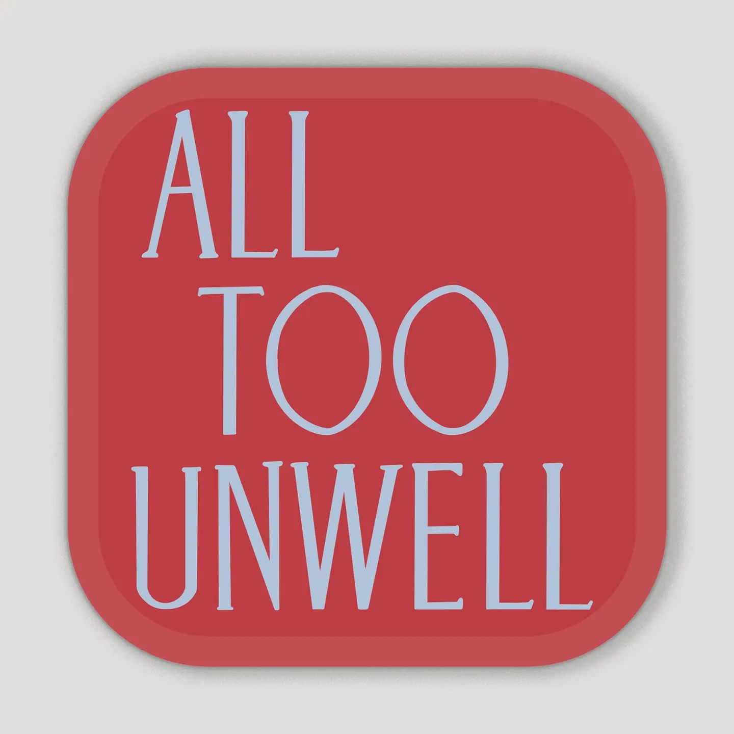 All Too Unwell Sticker | Gifts For Swifties, Red Stickers