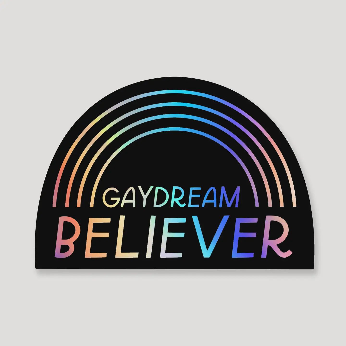 Gaydream Believer Holographic Sticker | Pride Ally Stickers