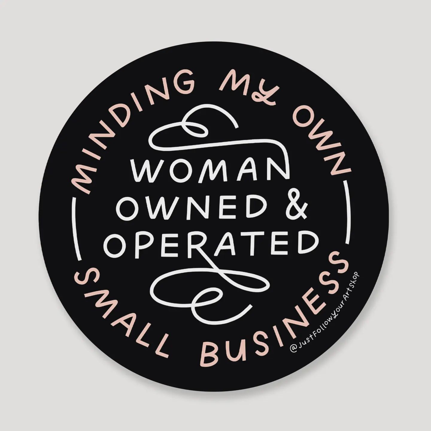 Minding My Own Woman Owned &amp; Operated Small Business Sticker