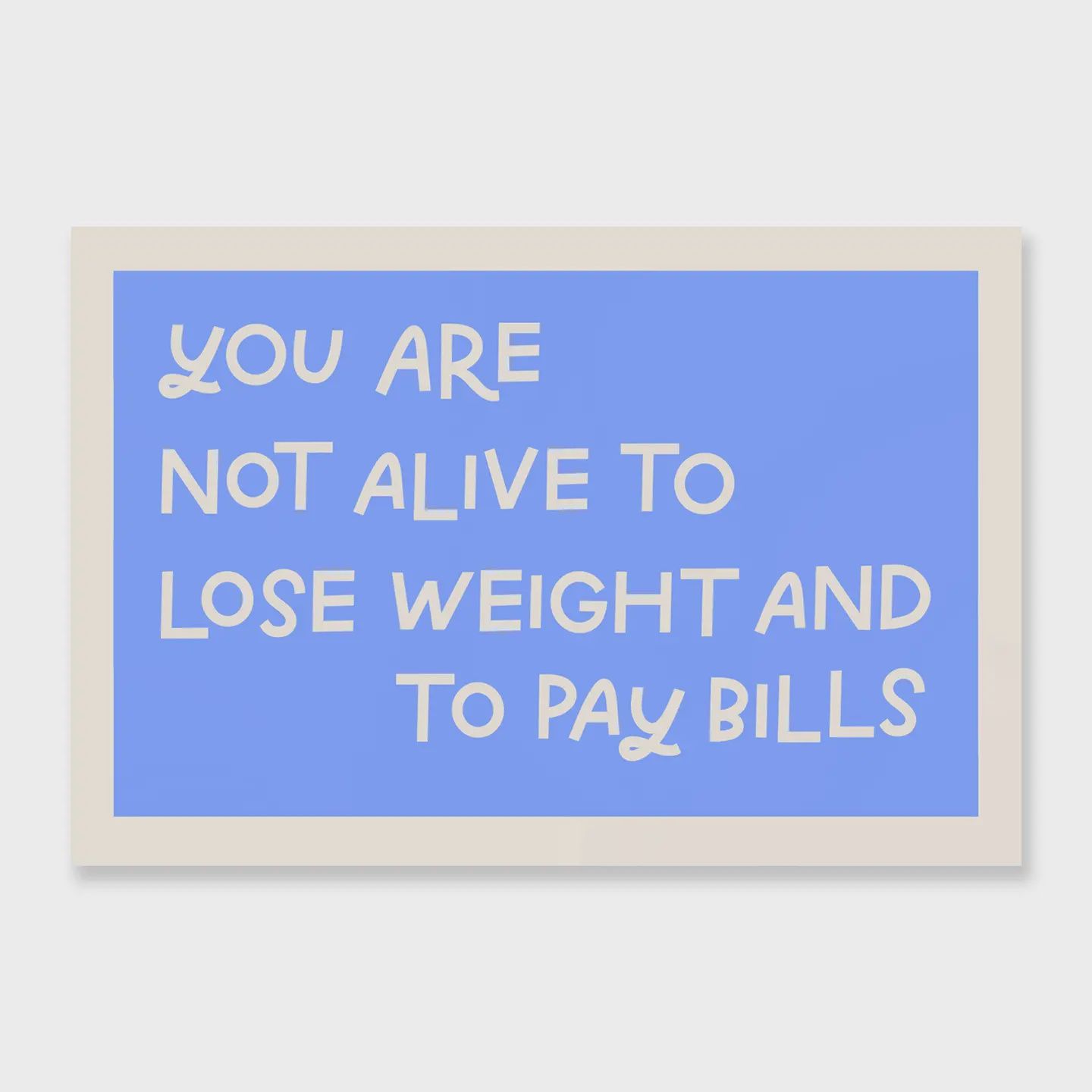 You Are Not Alive To Lose Weight And Pay Bills Vinyl Sticker
