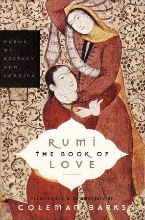 Rumi: The Book of Love: Poems of Ecstasy and Longing