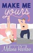 Make Me Yours (Bellamy Creek Series Book #2) (Violet Crown Pre-Order)