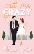 Call Me Crazy (Bellamy Creek Series Book #3) (Violet Crown Pre-Order)