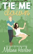 Tie Me Down (Bellamy Creek Series Book #4) (Violet Crown Pre-Order)