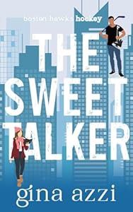 The Sweet Talker: A Surprise Baby Hockey Romance (Boston Hawks Hockey Book 1)