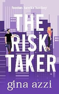 The Risk Taker: A Brother&#39;s Best Friend Hockey Romance (Boston Hawks Hockey Book 2)
