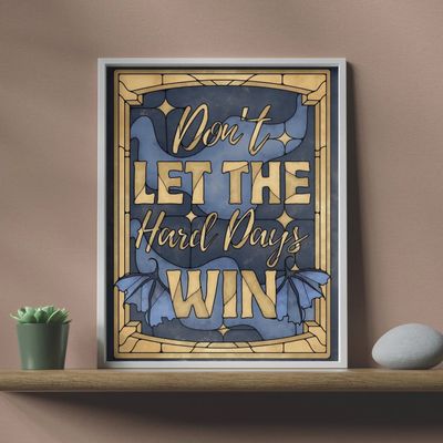 Don‚Äôt Let The Hard Days Win - Bookish Giclee Wall Art Print