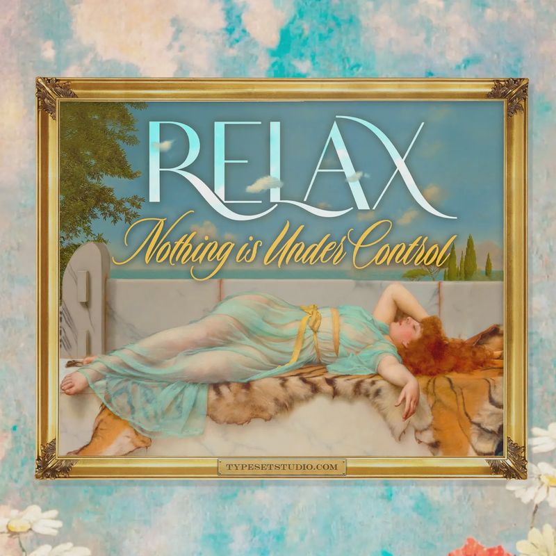 Relax Nothing is Under Control