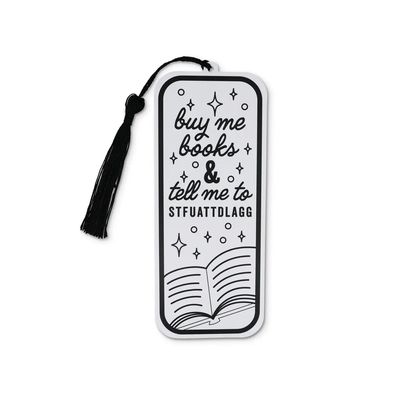 “Buy Me Books &amp; Tell Me To Stfuattdlagg” Bookmark (Explicit)