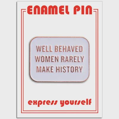 Well Behaved Women Quote Pin