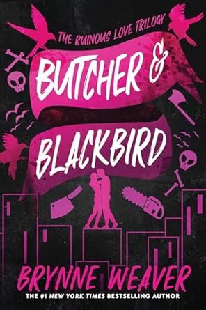 Butcher &amp; Blackbird (The Ruinous Love Trilogy #1)