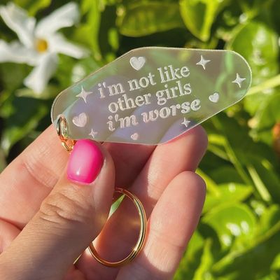 I&#39;m Not Like Other Girls I&#39;m Worse Iridescent Motel Keychain