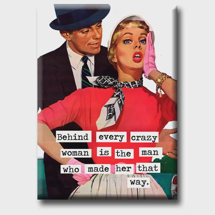 Behind Every Crazy Woman Magnet
