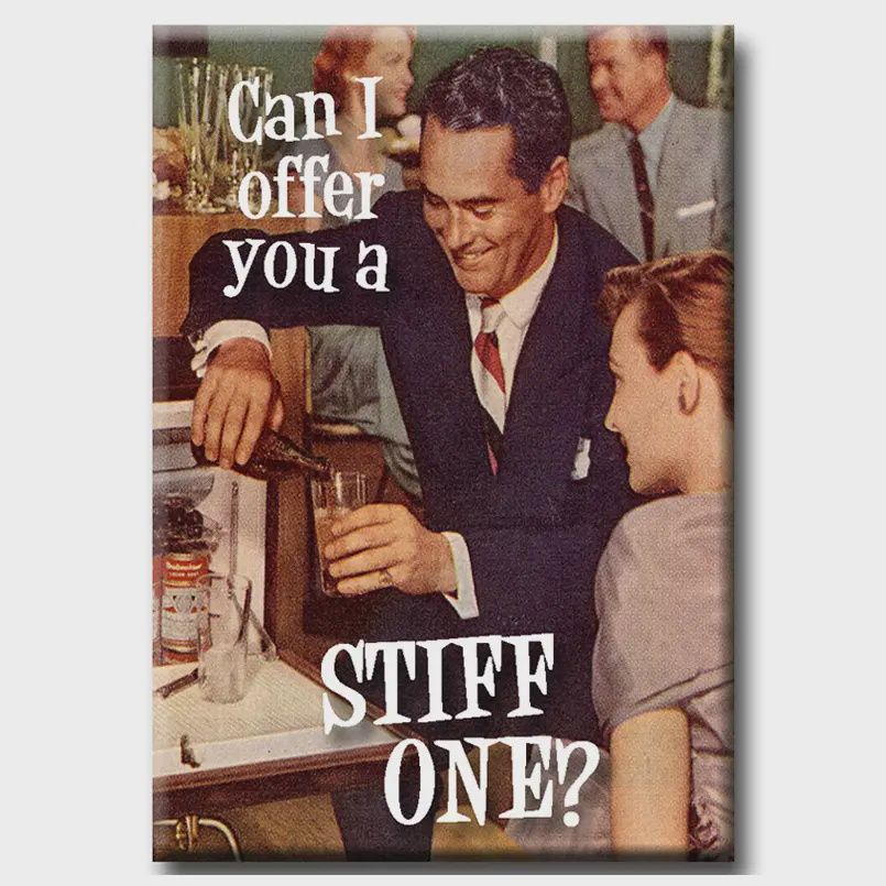 Can I offer you a stiff one? Magnet