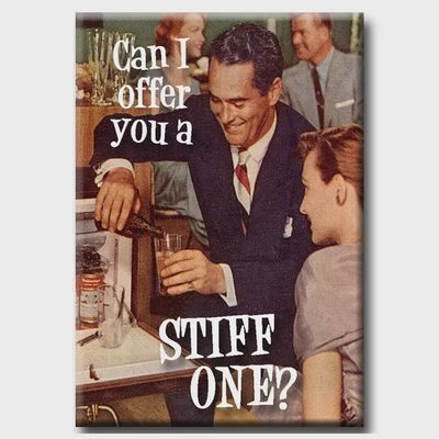 Can I offer you a stiff one? Magnet