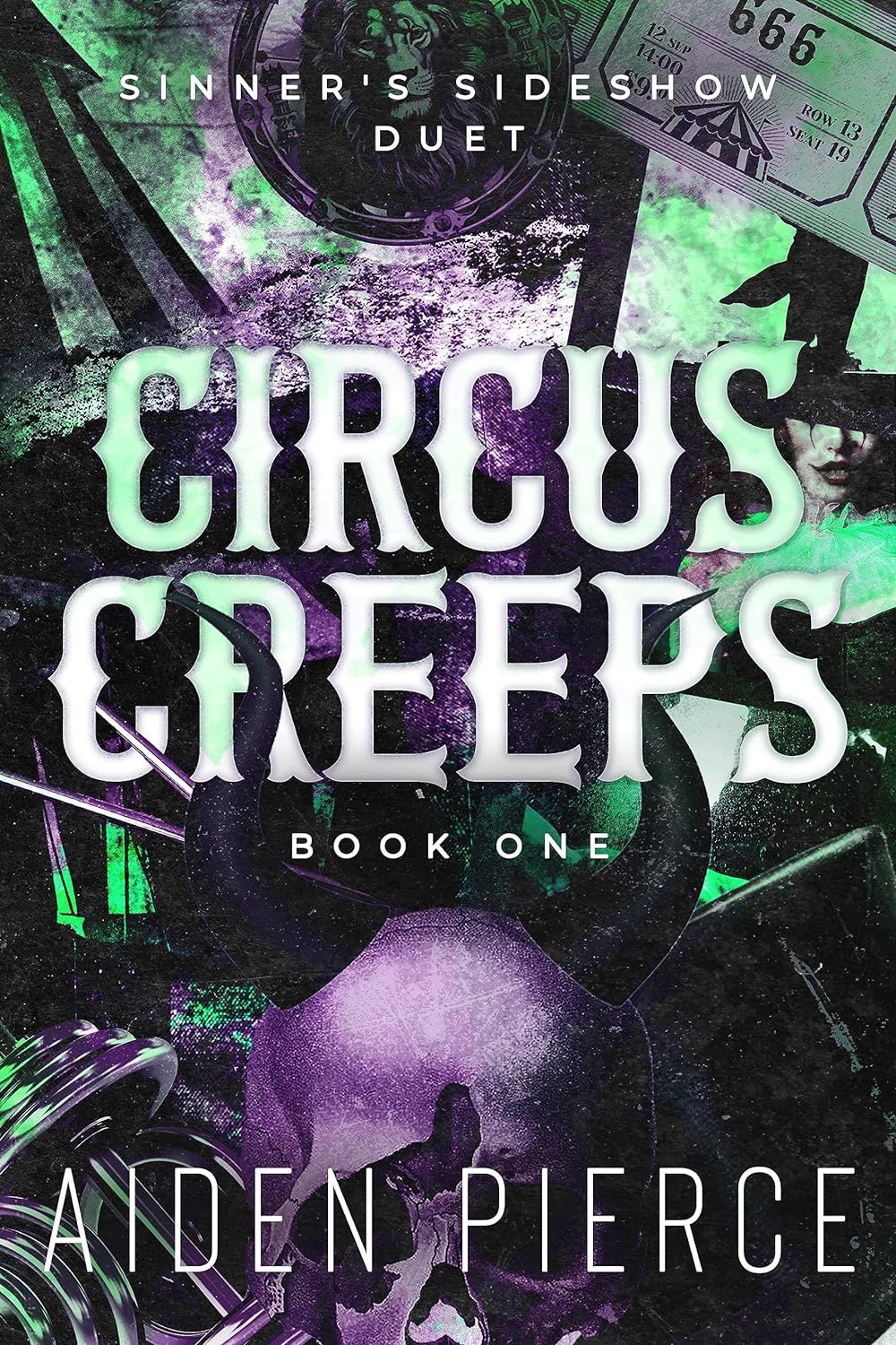 Circus Creeps: A Dark Paranormal Why Choose Romance (Sinner&#39;s Sideshow Duet Book 1)