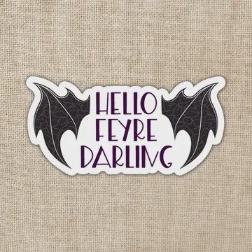 Hello Feyre Darling Sticker | A Court of Thorns &amp; Roses