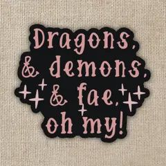 Dragons &amp; Demons &amp; Fae, Oh my! Sticker
