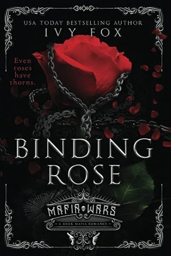 Binding Rose: A Dark Mafia Romance (Mafia Wars)