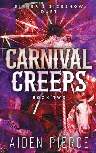 Carnival Creeps: A Dark Paranormal Why Choose Romance (Sinner&#39;s Sideshow #2)