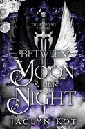 Between the Moon and Her Night (bk 3)