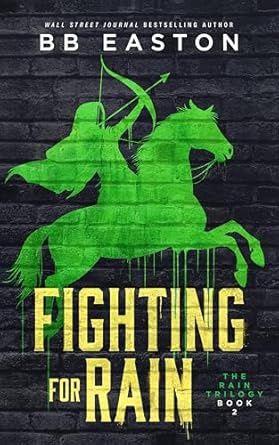 Fighting for Rain: A Dark, Dystopian Romance (The Rain Trilogy Book 2)